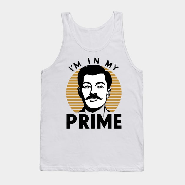 I'm In My Prime Tank Top by Creativoo